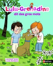 Lulu-Grenadine dit des gros mots, Laurence Gillot et  Lucie Durbiano