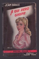 JEAN BRUCE . A QUI PERD GAGNE