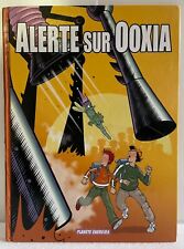 BD - ALERTE SUR OOXIA - TOME 1