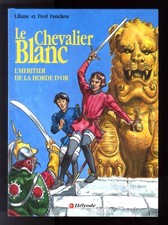 LE CHEVALIER BLANC  L'Héritier de la Horde d'or  L. & F. FUNCKEN EO Parfait état