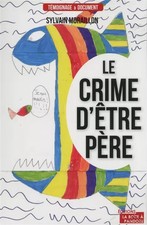 Le crime d'être père, Sylvain Moraillon