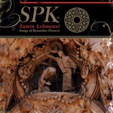 Zamia Lehmanni: Songs Of Byzantine Flowers by SPK [Audio CD] NEUF