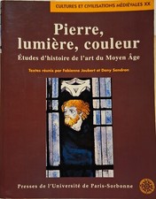 Pierre, lumière, couleur. Etudes d’histoire de l’art du Moyen Age