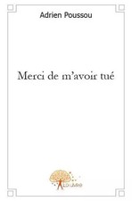 Merci de m'avoir tué, Adrien