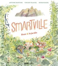 Smartville: Rose et le jardin | Blaviel Vincent | état neuf