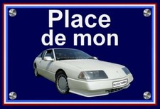 plaque " PLACE DE MON  ALPINE GTA V6 TURBO blanche   " ( 22 CM X 15 CM X 3 MM ) 