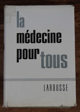 LA MEDECINE POUR TOUS - Dr. F. GOUST - LAROUSSE - MAI 1954 - LIVRE EN TB ETAT