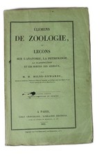 Elements de Zoologie - 1835 - Henri Milne Edwards Anatomie Physiologie