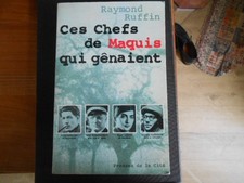 CES CHEFS DE MAQUIS QUI GENAIENT / PAR RAYMOND RUFFIN