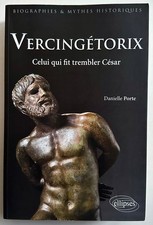 VERCINGETORIX   Celui qui fit