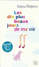 Les dix plus beaux jours de ma vie - Adena Halpern - V615466