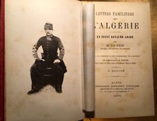 1893 LETTRES FAMILIERES SUR L' ALGERIE GUERRES ARABES SULTAN PEIN LIVRE AFRIQUE