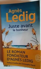 JUSTE AVANT LE BONHEUR - Agnès Ledig - comme neuf 