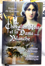LE CHEVALIER NOIR ET LA DAME BLANCHE, TOME I & II, HUGUES DE QUAYSSAC, 2010