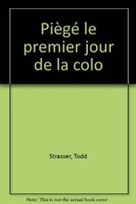 Piègé le premier jour de la colo, Todd Strasser