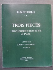 § partition trois pièces pour trompette en ut ou si b et piano - E. De Coriolis