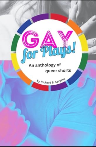 Gay for plays anthology of - an,