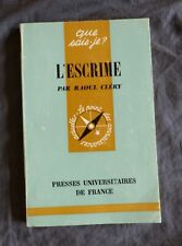 Maître Raoul CLERY, "L'escrime", coll. Que Sais-Je ? PUF / avec ENVOI AUTOGRAPHE