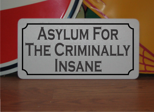 Asylum for the - , criminally