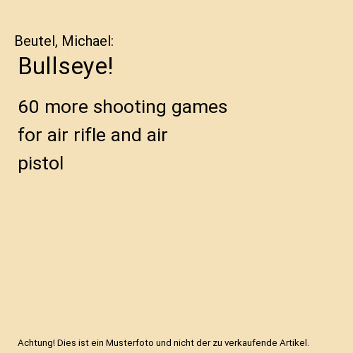 Bullseye more shooting - bullseye!:,
