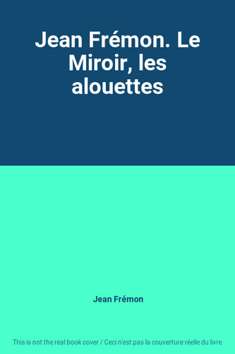 Jean frémon miroir - jean, frémon.