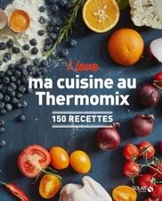 I love ma cuisine au Thermomix - Estérelle Collectif - V2224667