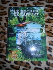 CAILLAS Alin : Le rucher de rapport & les produits de la ruche - 1991