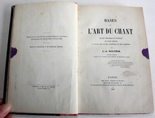 BASES DE L'ART DU CHANT TRAITE THEORIQUE & PRATIQUE GUIDE CHANTEURS HOLTZEM 1865