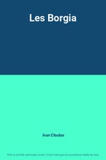 Les Borgia, Ivan Cloulas