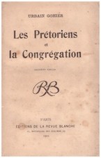 GOHIER Urbain - LES PRETORIENS ET LA CONGREGATION - 1900