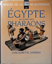 ÉGYPTE AU TEMPS DES PHARAONS de Guillemette ANDREU