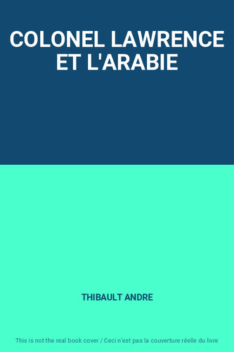 Colonel lawrence arabie - lawrence, et