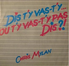 CHRIS MYLAN dis t'y vas-t'y.. ou t'y vas-t'y pas dis SP