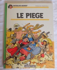 chevalier ardent 15 LE PIEGE BD EO 1985 casterman