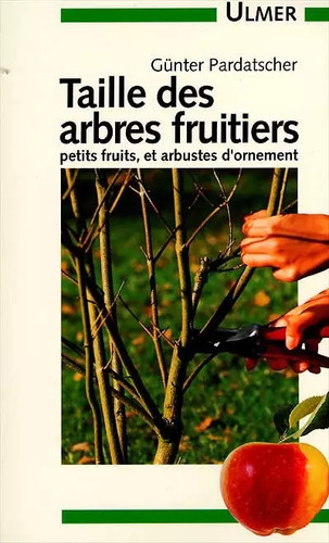Taille des arbres fruitiers - , et