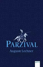 Parzival: Auf der Suche nach der Gralsburg, Auguste Lechner et  Friedrich Stepha