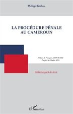 La procédure pénale au Cameroun  -  PHILIPPE KEUBOU