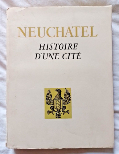 Neuchatel histoire une cité - histoire,