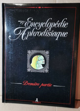 Encyclopédie APHRODISIAQUE première partie /LUCQUES/ éd. Le Marquis 1987 TTBE