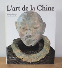 L'Art de la Chine William Watson Marie-Catherine Rey 1997 Citadelles & Mazenod
