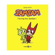 SAMSAM, TOME 02 - T'ES TROP
