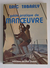 LIVRE ERIC TABARLY AUTOGRAPHE GUIDE MANOEUVRE 1978 EDIT PEN DUICK VOILE NAVIGATI