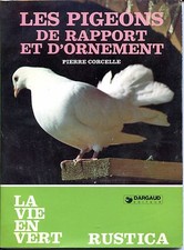 LES PIGEONS DE RAPPORT ET D'ORNEMENT - P. Corcelle 1979 - Rustica