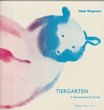 Wegmann, Tiergarten, Jardin zoologique, 6 pièces de piano pour enfants, l'ours..