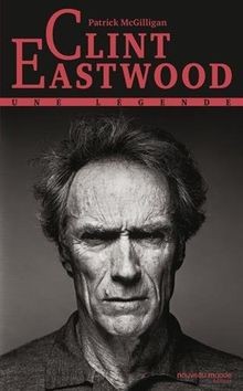 Clint eastwood une légende - eastwood:,