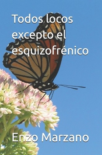 Todos locos excepto - , el