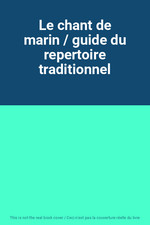 Le chant de marin / guide du repertoire traditionnel, Unknown