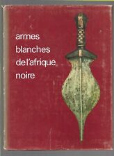 ARMES BLANCHES DE L'AFRIQUE NOIRE, inventaire de l'art Africain