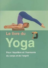 Le livre du Yoga: Pour