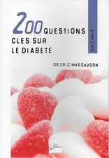 SANTE - BIEN-ETRE / 200 QUESTIONS CLES SUR LE DIABETE - DR ERIC MARSAUDON